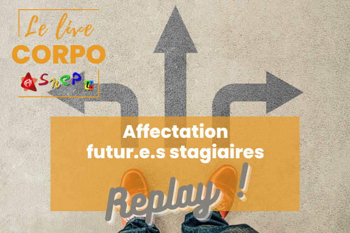 Replay live Corpo du SNEP : Affectation futur.e.s stagiaires