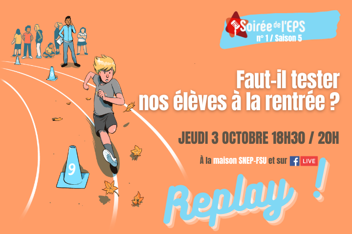 Replay Soirée de l’EPS n°1/Saison 5 : Faut-il tester nos élèves à la rentrée ?